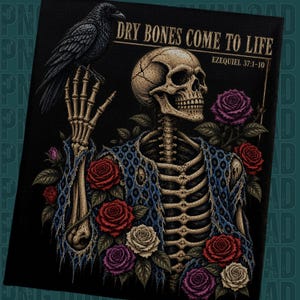 Könnte beinhalten: Eine grafische Illustration eines menschlichen Skeletts in einem blauen Kleidungsstück mit Leopardenmuster, verziert mit roten, violetten und weißen Rosen. Ein schwarzer Rabe sitzt auf der erhobenen Hand. Text: DRY BONES COME TO LIFE EZEQUIEL 37:1-10.