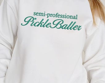 Unisex Pickleball Shirt Custom Embroidery Pickleball Sweatshirt - Semi Professional PickleBaller