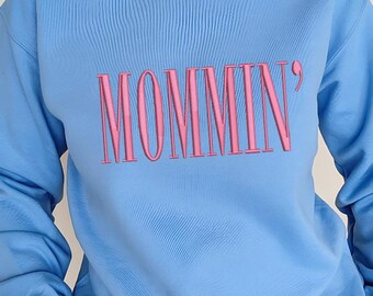 Mama Embroidered Shirt, Embroidered Crewneck Mommin'