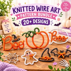 May include: A collection of knitted wire art pieces featuring Halloween themes including orange pumpkins, a white ghost, a black witch hat, a spider web, a bat, and the word Boo. The text Knitted Wire Art Pattern Bundle 20+ Designs is visible.