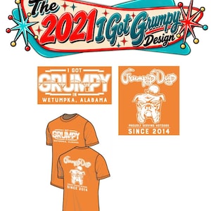 May include: An orange t-shirt featuring white graphic prints. The front displays the text I GOT GRUMPY IN WETUMPKA, ALABAMA. The back shows a bulldog wearing a hat with the text Grumpy Dog PROUDLY SERVING HOTDOGS SINCE 2014. A banner at the top reads The 2021 I Got Grumpy Design.