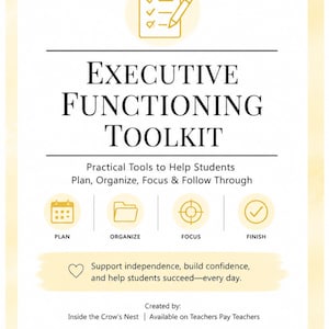 May include: A white informational flyer titled Executive Functioning Toolkit with yellow accents. It features icons for planning, organizing, focusing, and finishing tasks. Text includes Practical Tools, Real Support, Every Student Can Thrive, and more.