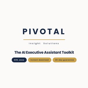 May include: A digital graphic featuring the dark blue text PIVOTAL above a thin gold horizontal line and the words Insight Solutions. Below this, the text reads The AI Executive Assistant Toolkit, followed by three rounded buttons.