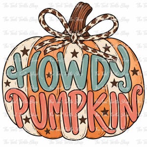 May include: A graphic illustration of an orange and cream pumpkin featuring the text HOWDY PUMPKIN in teal and coral. The pumpkin is decorated with brown stars and topped with a bow featuring a brown and white leopard print pattern.