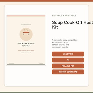 May include: An editable and printable Soup Cook-Off Host Kit featuring a beige document cover with a bowl icon and the text Soup Cook-Off Host Kit, Sign-up, Scorecards, Ballots, Awards. Includes US Letter, A4, Fillable PDF, and Instant Download buttons.
