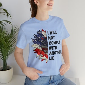 Will Not Comply T-Shirt: American Flag Sunflower Bella Canvas Tee