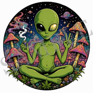 May include: A circular graphic illustration featuring a green alien sitting in a lotus position. The alien holds a smoking pipe in one hand and makes a peace sign with the other. The background shows colorful mushrooms, flowers, and planets.