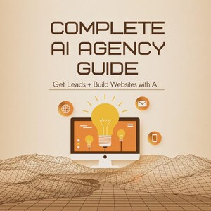 May include: A digital graphic featuring the text COMPLETE AI AGENCY GUIDE and Get Leads + Build Websites with AI. A computer monitor displays three lightbulb icons. Surrounding the monitor are circular icons for a globe, envelope, and phone.