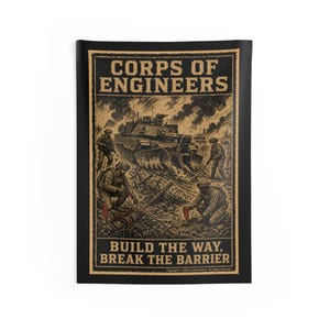 May include: A rectangular wall tapestry featuring a tan and black illustration of the Corps of Engineers. The design depicts soldiers and a tank in a field with the text "CORPS OF ENGINEERS" at the top and "BUILD THE WAY, BREAK THE BARRIER" at the bottom.