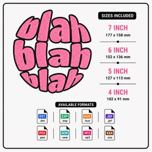 May include: A circular embroidery design featuring the text blah blah blah in pink with a black outline. The image lists sizes 7 inch (177 x 158 mm), 6 inch (152 x 136 mm), 5 inch (127 x 113 mm), and 4 inch (102 x 91 mm) along with file formats DST, EXP, HUS, JEF, PES, SEW, VP3, and XXX.