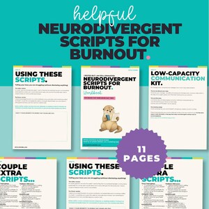 May include: A digital workbook titled Helpful Neurodivergent Scripts for Burnout, featuring eleven pages of communication templates. The pages include sections like Using These Scripts and Low-Capacity Communication Kit, with an illustration of an otter.