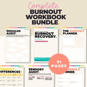 May include: A digital workbook bundle titled Complete Burnout Workbook Bundle, featuring 71 pages of printable templates including a Shoulds Audit, Burnout Recovery, Monthly Planner, Burnout Differences, and Sensory Audit with black text on cream paper.