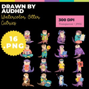 May include: A digital collection of 16 watercolor otter illustrations titled DRAWN BY AUDHD Watercolor Otter Cutries. The set includes 300 DPI transparent PNG and JPEG files featuring otters in various activities like reading, using tech, and holding items.