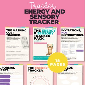 May include: A digital workbook titled The Energy and Sensory Tracker Pack featuring 18 pages of printable templates. The pages include The Masking Cost Tracker, Invitations Not Instructions, A Formal Reset, and The Energy Tracker with various prompts.