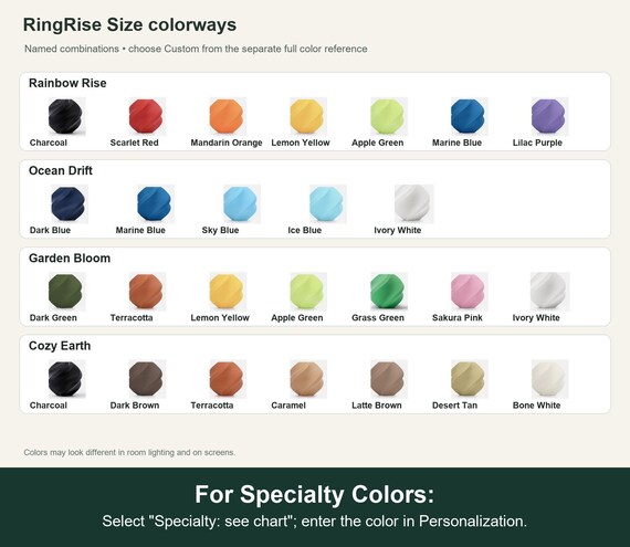 Named colorway swatch showing each option. For Specialty Colors: Select "Specialty: see chart"; enter the color in Personalization.