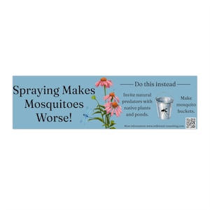 Spraying Makes Mosquitoes Worse | Bumper Sticker | Blue | 11x3