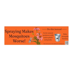 Copy of Spraying Makes Mosquitoes Worse | Bumper Sticker | Orange | 11x3