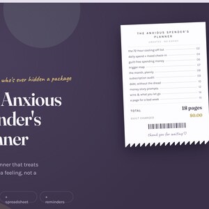 May include: A dark purple digital planner titled The Anxious Spender's Planner with the text for everyone who's ever hidden a package. A white receipt graphic lists 18 pages including sections for daily spend, mood check-in, and debt without the dread.