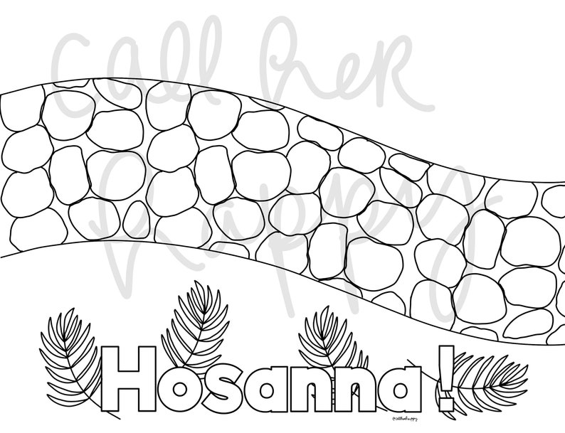 May include: Black and white line art illustration with the word "Hosanna!" in bold letters, flanked by palm fronds. Above the text is a curved line of stone-like shapes, with the words "call her" in cursive script.