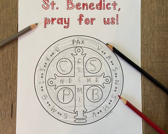 May include: A black and white printable worksheet with the text "St. Benedict, pray for us!" and a drawing of the St. Benedict cross with letters around the perimeter.