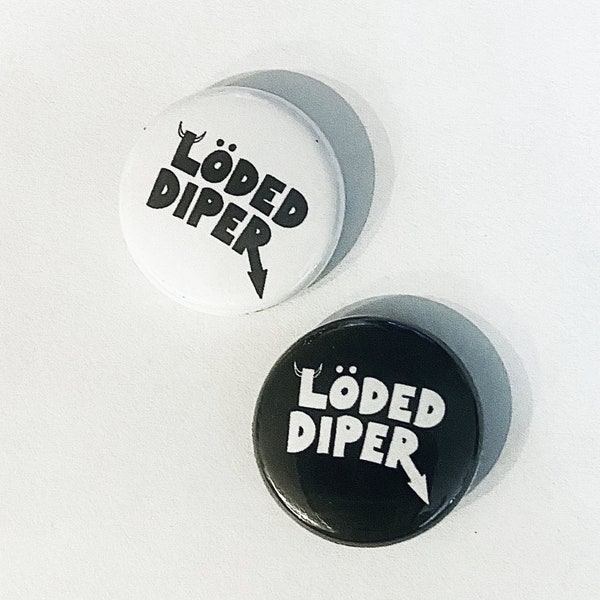 LODED DIPER Set of Two 1" Metal Pinback Buttons