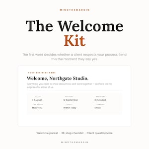 May include: A digital welcome kit template featuring the text MINDTHEMARGIN, The Welcome Kit, and Northgate Studio. It includes sections for start date, delivery, revisions, hours, reply time, and channel, plus a welcome packet, checklist, and questionnaire.