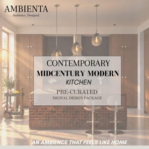 May include: A kitchen interior featuring light wood cabinetry, a dark tiled island, and three glass pendant lights. Text reads: AMBIENTA Ambience, Designed. CONTEMPORARY MIDCENTURY MODERN KITCHEN PRE-CURATED DIGITAL DESIGN PACKAGE AN AMBIENCE THAT FEELS LIKE HOME.