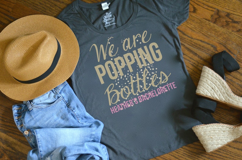 We Are Popping Bottles Shirt & Tanks, Bachelorette Party Shirts and Tank, Bridesmaids Shirt, Brides' Tank Top, Champagne Bachelorette Shirts image 6