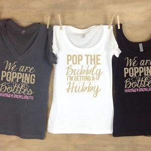 We Are Popping Bottles Shirt & Tanks, Bachelorette Party Shirts and Tank, Bridesmaids Shirt, Brides' Tank Top, Champagne Bachelorette Shirts image 4