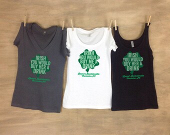 Irish You Would Buy Me A Drink Irish themed Personalized Bachelorette Shirts