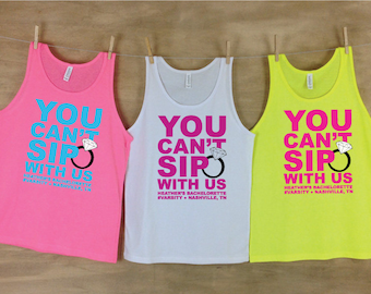 You Can't Sip With Us Bachelorette Party Beach Tank Sets- Bridal Shower Tanks, Women Tank Tops, Custom Tank Top, Bridesmaid Tank Top