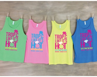 Tropic Like Its Hot Bachelorette Tank Top, Funny Bachelorette Party Tanks, Neon Party Tank Tops, Bridesmaids Tank Tops, Girl's Weekend Tanks