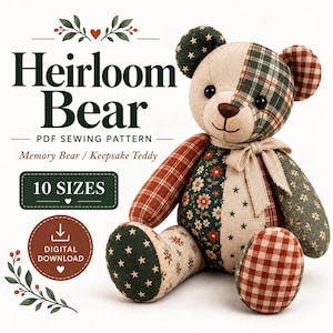 May include: A patchwork teddy bear made of fabric with various patterns including green and red plaid, floral prints, and star motifs. The bear features a beige face, dark eyes, a brown nose, and a beige ribbon tied around its neck. Text reads Heirloom Bear PDF Sewing Pattern, Memory Bear / Keepsake Teddy, 10 SIZES, and DIGITAL DOWNLOAD.