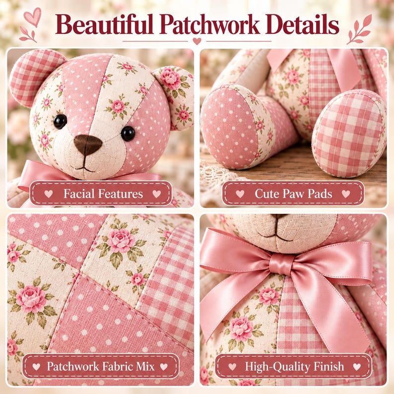 Puede incluir: Un oso de peluche de patchwork con telas rosas y blancas con patrones florales, de cuadros vichy y de lunares. El oso tiene ojos de bot&oacute;n negros, una nariz bordada marr&oacute;n y un lazo de sat&eacute;n. El texto incluye Beautiful Patchwork Details.