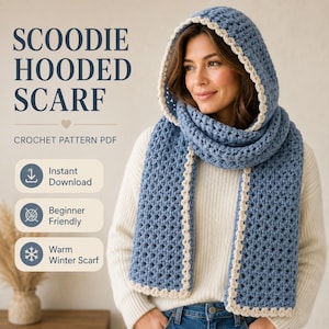 May include: A blue crochet hooded scarf with a cream-colored border. The text reads SCOODIE HOODED SCARF, CROCHET PATTERN PDF, Instant Download, Beginner Friendly, and Warm Winter Scarf. The scarf features a textured stitch pattern.