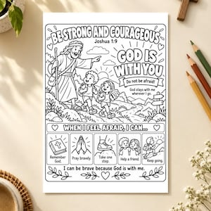 May include: A black and white coloring page featuring a religious illustration with the text BE STRONG AND COURAGEOUS Joshua 1:9, GOD IS WITH YOU, Do not be afraid, God stays with me wherever I go, WHEN I FEEL AFRAID, I CAN, and I can be brave.
