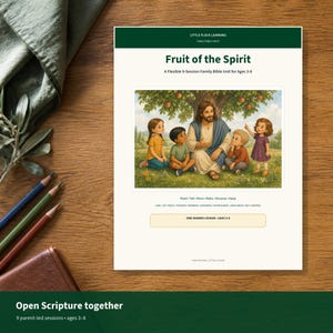 May include: A white educational document titled Fruit of the Spirit, A Flexible 9-Session Family Bible Unit for Ages 3-8. It features an illustration of a figure with children under a tree, with text listing session activities and virtues.