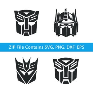 May include: A digital graphic set featuring four black and white icons, including two Autobot symbols, one Decepticon symbol, and one Optimus Prime helmet. The text "ZIP File Contains SVG, PNG, DXF, EPS" is displayed on a blue horizontal banner.