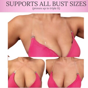 May include: A pink bra with clear, adjustable straps. The image shows the bra being worn, with the straps attached to the bra and over the shoulders. Text at the top reads "SUPPORTS ALL BUST SIZES (proven up to triple K)".
