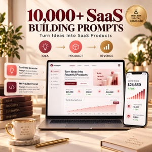 May include: A digital product listing titled 10,000+ SaaS BUILDING PROMPTS featuring a laptop and smartphone displaying business dashboards, a white mug with gold trim reading BETTER IDEAS BIGGER FREEDOM, and a notebook labeled A MORE PROFITABLE TOMORROW.