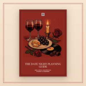 Peut inclure: Une affiche rectangulaire intitulée THE DATE NIGHT PLANNING GUIDE avec le sous-titre MENU, MOOD, CONVERSATION. EVENINGS TO REMEMBER. L'illustration montre deux verres de vin, une bougie allumée, une assiette de fromage et raisins, une rose et un disque vinyle.