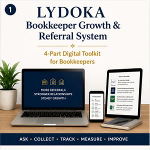 May include: A digital toolkit for bookkeepers titled LYDOKA Bookkeeper Growth & Referral System, displayed on a laptop, tablet, and smartphone screen. The screens show text including More Referrals, Stronger Relationships, Steady Growth, and Ask, Collect, Track, Measure, Improve.