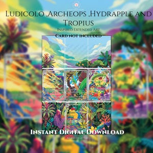 May include: A digital download featuring extended art for Ludicolo, Archeops, Hydrapple, and Tropius. The artwork displays vibrant jungle scenes with colourful tropical plants and creatures. Text includes "LUDICOLO, ARCHEOPS, HYDRAPPLE AND TROPIUS", "INSPIRED EXTENDED ART", "CARD NOT INCLUDED", and "INSTANT DIGITAL DOWNLOAD".