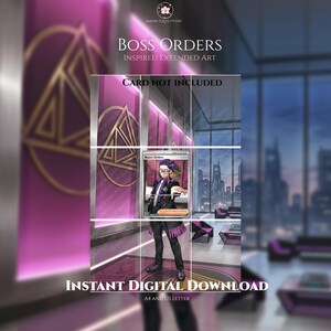 May include: A digital art print featuring a Boss Orders trading card design with a character in a suit, purple accents, and a city skyline background. The text reads Boss Orders, Inspired Extended Art, Card Not Included, Instant Digital Download.