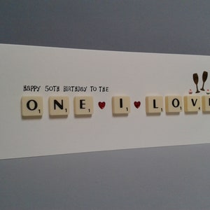 Happy (Any Age) Birthday To the ONE I LOVE Letter Tile Card With Embellishments. 30th, 40th, 50th, 60th, 70th, 80th, 90th, 100th, 110th.