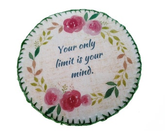 Inspirational quote round brooch - Your only limit is your mind