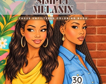 Può includere: Un libro da colorare digitale intitolato SIMPLY MELANIN FACES UNFILTERED COLORING BOOK con 30 pagine. La copertina mostra due persone illustrate dalla pelle bruna, una con un top giallo e l'altra con una camicia di jeans blu, su sfondi floreali e di mattoni.
