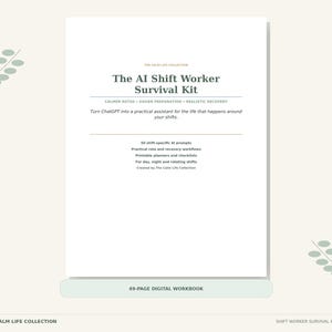 Può includere: Una copertina di cartella di lavoro digitale bianca intitolata The AI Shift Worker Survival Kit di The Calm Life Collection. Contiene testo su 50 prompt IA, flussi di lavoro per turni e pianificatori stampabili per turni diurni e notturni con foglie.