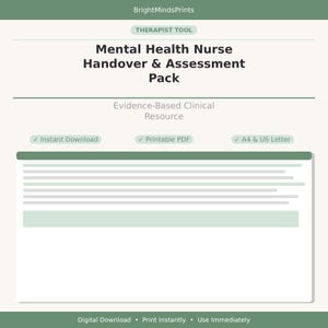 May include: A digital document titled Mental Health Nurse Handover & Assessment Pack by BrightMindsPrints. The page features a green header, a central area with horizontal lines for text, and labels for Instant Download, Printable PDF, and A4 size.