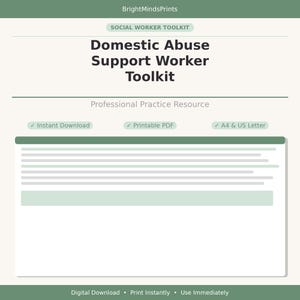 May include: A digital document titled Domestic Abuse Support Worker Toolkit, featuring the text BrightMindsPrints, Social Worker Toolkit, and Professional Practice Resource. It includes checkmarks for Instant Download, Printable PDF, and A4 & US Letter.